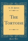 Image for The Tortoise (Classic Reprint)