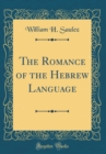 Image for The Romance of the Hebrew Language (Classic Reprint)