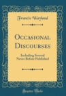Image for Occasional Discourses: Including Several Never Before Published (Classic Reprint)