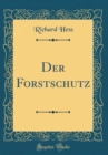 Image for Der Forstschutz (Classic Reprint)