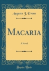 Image for Macaria: A Novel (Classic Reprint)