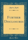 Image for Further Disclosures (Classic Reprint)