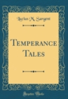 Image for Temperance Tales (Classic Reprint)