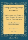 Image for The Letters and Works of Philip Dormer Stanhope, Earl of Chesterfield, Vol. 5 of 5: Including Numerous Letters and Papers (Classic Reprint)