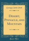 Image for Desert, Pinnacle, and Mountain (Classic Reprint)