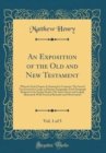 Image for An Exposition of the Old and New Testament, Vol. 1 of 5: Wherein Each Chapter Is Summed in Contents; The Sacred Text Inserted at Large in Distinct Paragraphs; Each Paragraph Reduced to Its Proper Head