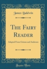 Image for The Fairy Reader: Adapted From Grimm and Andersen (Classic Reprint)