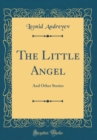 Image for The Little Angel: And Other Stories (Classic Reprint)