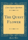 Image for The Quest Flower (Classic Reprint)