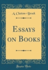 Image for Essays on Books (Classic Reprint)
