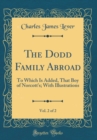 Image for The Dodd Family Abroad, Vol. 2 of 2: To Which Is Added, That Boy of Norcott&#39;s; With Illustrations (Classic Reprint)