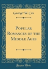 Image for Popular Romances of the Middle Ages (Classic Reprint)
