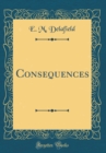 Image for Consequences (Classic Reprint)