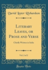 Image for Literary Leaves, or Prose and Verse, Vol. 2 of 2: Chiefly Written in India (Classic Reprint)