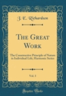 Image for The Great Work, Vol. 3: The Constructive Principle of Nature in Individual Life; Harmonic Series (Classic Reprint)