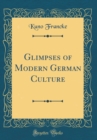 Image for Glimpses of Modern German Culture (Classic Reprint)