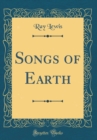 Image for Songs of Earth (Classic Reprint)