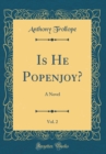 Image for Is He Popenjoy?, Vol. 2: A Novel (Classic Reprint)