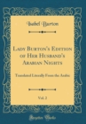 Image for Lady Burton&#39;s Edition of Her Husband&#39;s Arabian Nights, Vol. 2: Translated Literally From the Arabic (Classic Reprint)