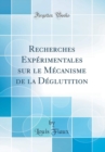 Image for Recherches Experimentales sur le Mecanisme de la Deglutition (Classic Reprint)