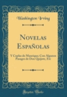 Image for Novelas Espanolas: Y Coplas de Manrique; Con Algunos Pasages de Don Quijote, Etc (Classic Reprint)