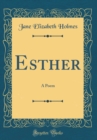 Image for Esther: A Poem (Classic Reprint)