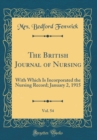 Image for The British Journal of Nursing, Vol. 54: With Which Is Incorporated the Nursing Record; January 2, 1915 (Classic Reprint)