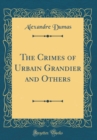 Image for The Crimes of Urbain Grandier and Others (Classic Reprint)