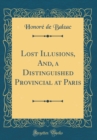 Image for Lost Illusions, And, a Distinguished Provincial at Paris (Classic Reprint)