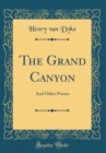 Image for The Grand Canyon: And Other Poems (Classic Reprint)