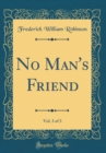 Image for No Man&#39;s Friend, Vol. 3 of 3 (Classic Reprint)
