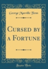Image for Cursed by a Fortune (Classic Reprint)