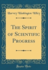 Image for The Spirit of Scientific Progress (Classic Reprint)