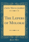 Image for The Lepers of Molokai (Classic Reprint)