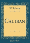Image for Caliban (Classic Reprint)
