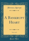 Image for A Bankrupt Heart, Vol. 1 of 3 (Classic Reprint)
