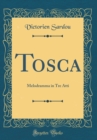Image for Tosca: Melodramma in Tre Atti (Classic Reprint)