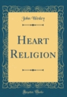 Image for Heart Religion (Classic Reprint)
