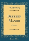 Image for Beetzen Manor: A Romance (Classic Reprint)