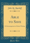Image for Able to Save: Or Encouragement to Patient Waiting (Classic Reprint)
