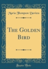 Image for The Golden Bird (Classic Reprint)
