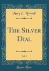 Image for The Silver Dial, Vol. 2 (Classic Reprint)