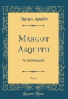 Image for Margot Asquith, Vol. 4: An Autobiography (Classic Reprint)