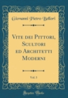 Image for Vite dei Pittori, Scultori ed Architetti Moderni, Vol. 3 (Classic Reprint)