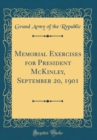 Image for Memorial Exercises for President McKinley, September 20, 1901 (Classic Reprint)