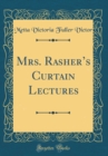 Image for Mrs. Rashers Curtain Lectures (Classic Reprint)