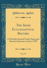 Image for The Irish Ecclesiastical Record, Vol. 33: A Monthly Journal Under Episcopal Sanction; January to June, 1929 (Classic Reprint)