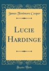Image for Lucie Hardinge (Classic Reprint)