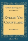 Image for Evelyn Van Courtland (Classic Reprint)