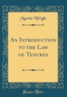 Image for An Introduction to the Law of Tenures (Classic Reprint)